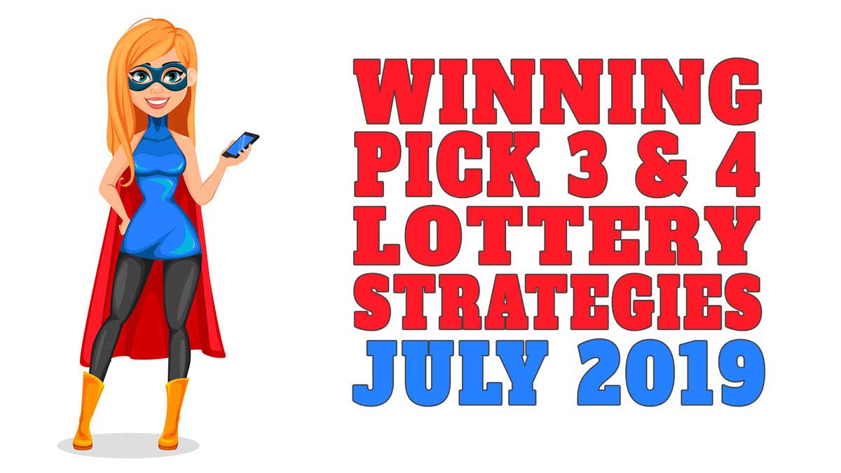 Winning Pick 3 And Pick 4 Lottery Strategies For July 2019